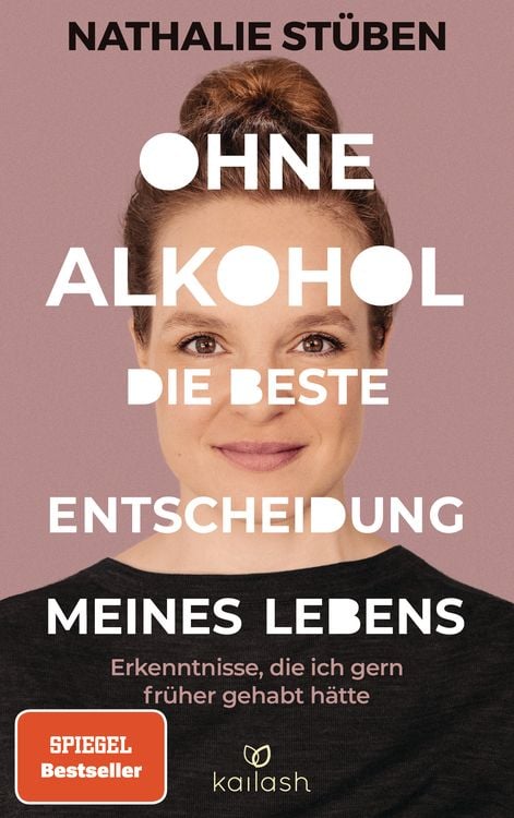 Produktbild: Ohne Alkohol: Die beste Entscheidung meines Lebens