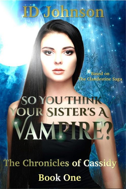 Produktbild: So You Think Your Sister's a Vampire?: The Chronicles of Cassidy