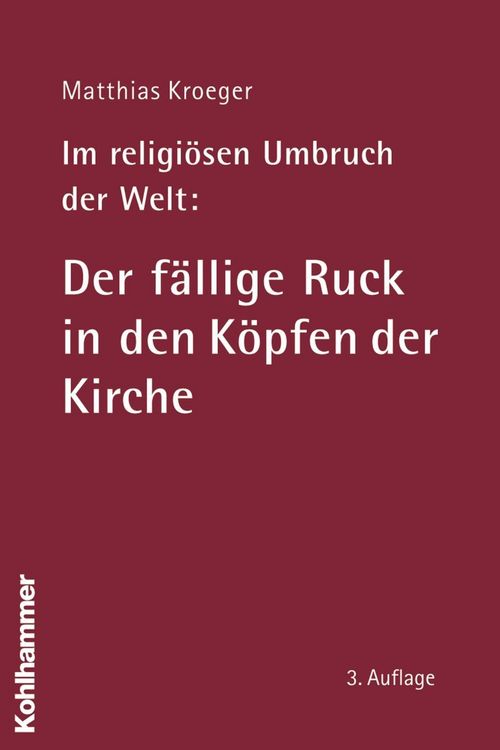 Produktbild: Im religi&ouml;sen Umbruch der Welt: Der f&auml;llige Ruck in den K&ouml;pfen der Kirche