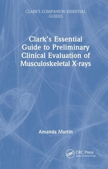 Produktbild: Clark's Essential Guide to Preliminary Clinical Evaluation of Musculoskeletal X-Rays