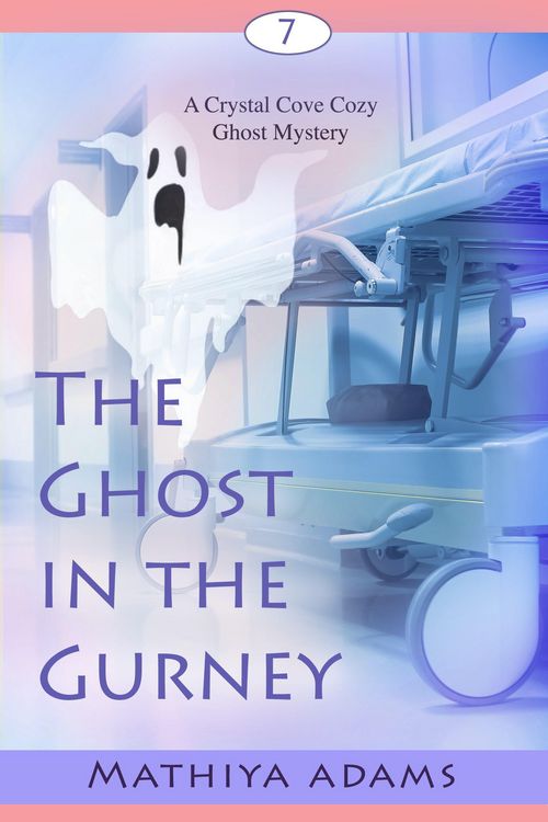 Produktbild: The Ghost in the Gurney (Crystal Cove Cozy Ghost Mysteries, #7)