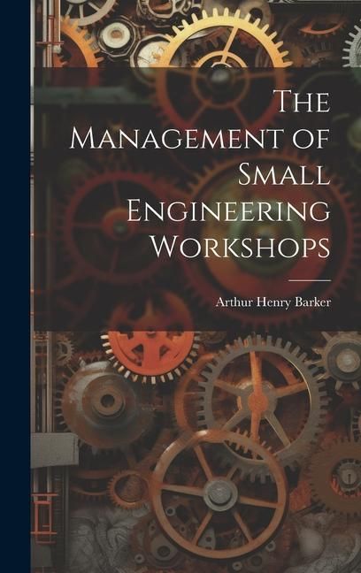 Produktbild: The Management of Small Engineering Workshops