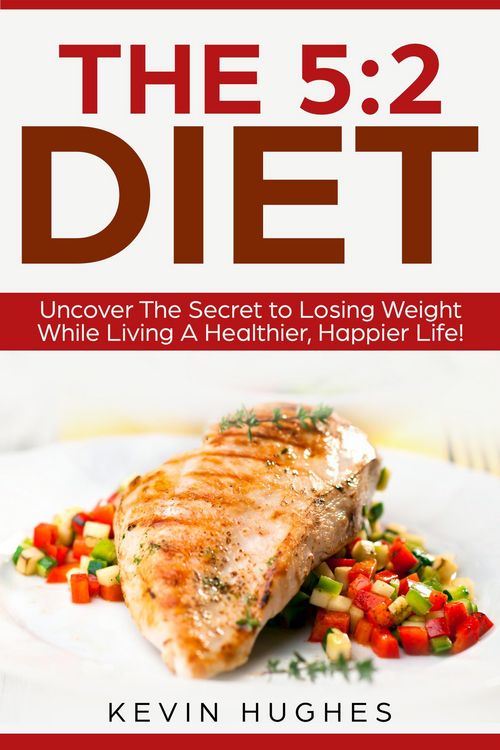 Produktbild: The 5:2 Diet: Uncover The Secret to Losing Weight While Living A Healthier, Happier Life!
