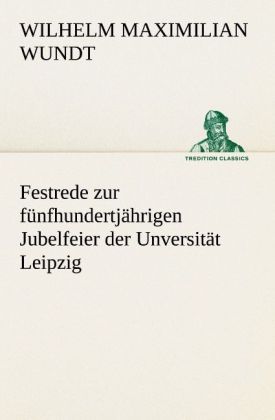 Produktbild: Festrede zur f&uuml;nfhundertj&auml;hrigen Jubelfeier der Unversit&auml;t Leipzig