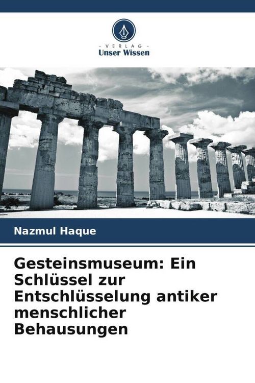 Produktbild: Gesteinsmuseum: Ein Schl&uuml;ssel zur Entschl&uuml;sselung antiker menschlicher Behausungen