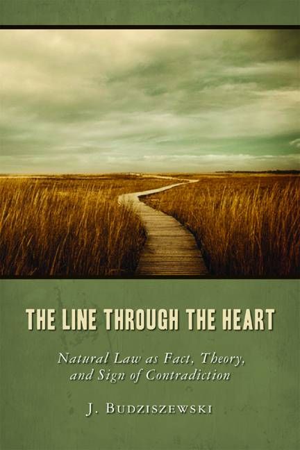Produktbild: The Line Through the Heart: Natural Law as Fact, Theory, and Sign of Contradiction
