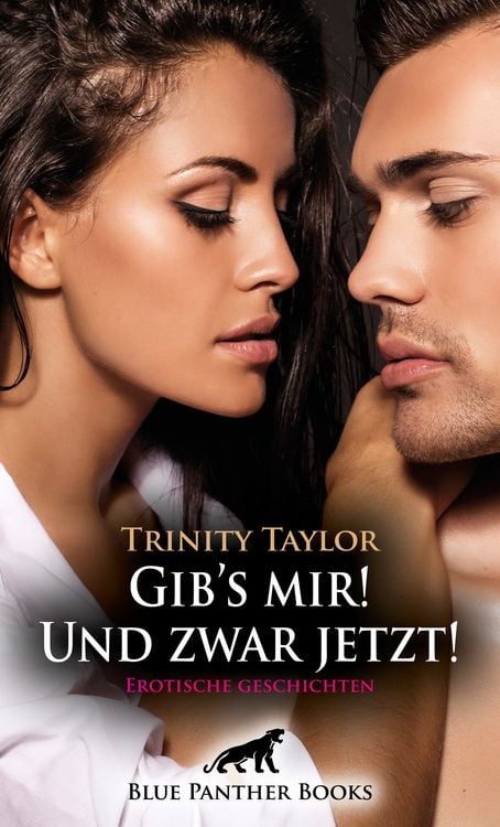 Produktbild: Gib's mir! Und zwar jetzt! Erotische Geschichten