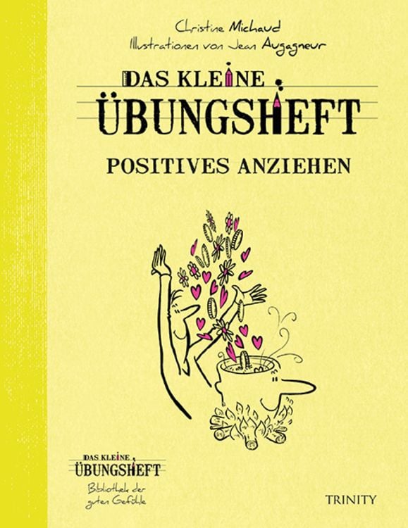 Bild vom Artikel Das kleine Übungsheft - Positives anziehen vom Autor Christine Michaud