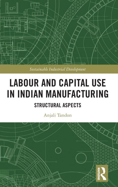 Produktbild: Labour and Capital Use in Indian Manufacturing