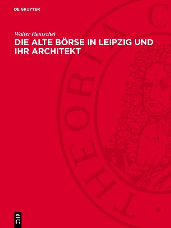 Produktbild: Die Alte B&ouml;rse in Leipzig und ihr Architekt