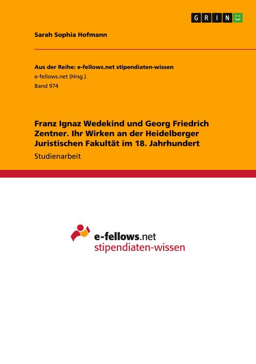 Produktbild: Franz Ignaz Wedekind und Georg Friedrich Zentner. Ihr Wirken an der Heidelberger Juristischen Fakult&auml;t im 18. Jahrhundert