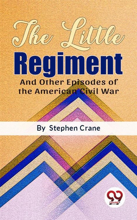 Produktbild: The Little Regiment And Other Episodes of the American Civil War
