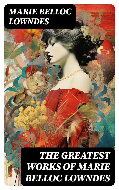 Produktbild: The Greatest Works of Marie Belloc Lowndes