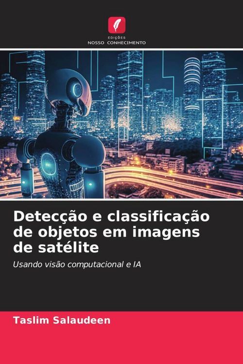 Produktbild: Detec&ccedil;&atilde;o e classifica&ccedil;&atilde;o de objetos em imagens de sat&eacute;lite