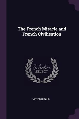 Produktbild: The French Miracle and French Civilisation