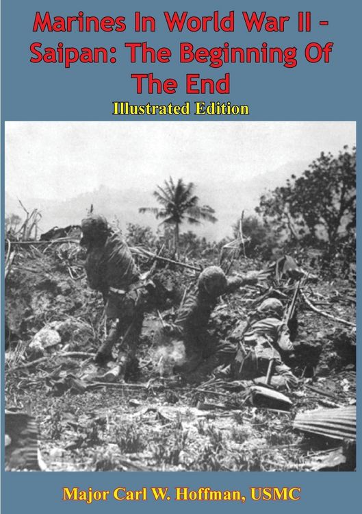 Produktbild: Marines In World War II - Saipan: The Beginning Of The End [Illustrated Edition]