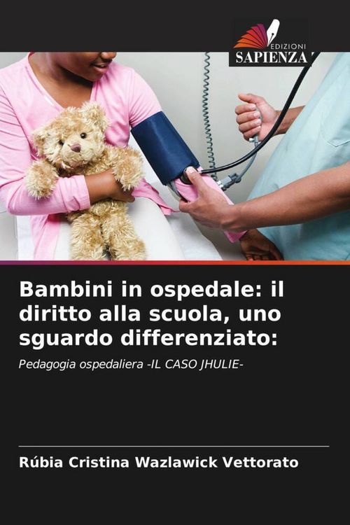 Produktbild: Bambini in ospedale: il diritto alla scuola, uno sguardo differenziato: