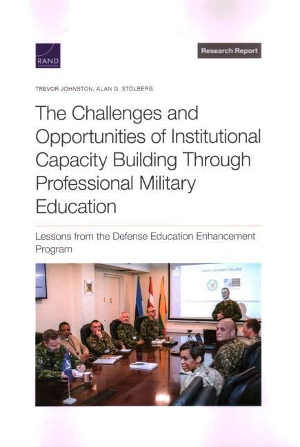 Produktbild: The Challenges and Opportunities of Institutional Capacity Building Through Professional Military Education