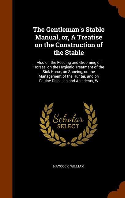 Produktbild: The Gentleman's Stable Manual, or, A Treatise on the Construction of the Stable
