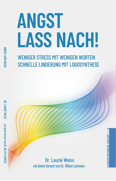 Produktbild: Angst lass nach! Weniger Stress mit wenigen Worten (Logosynthesis Live Series, #1)
