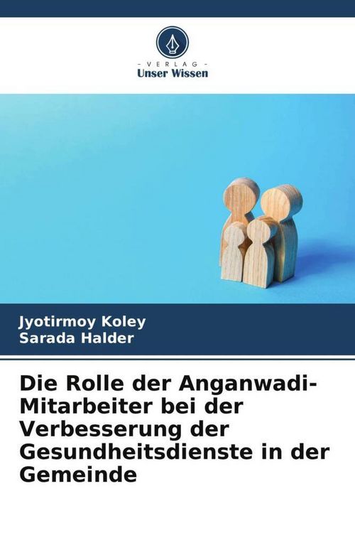 Produktbild: Die Rolle der Anganwadi-Mitarbeiter bei der Verbesserung der Gesundheitsdienste in der Gemeinde