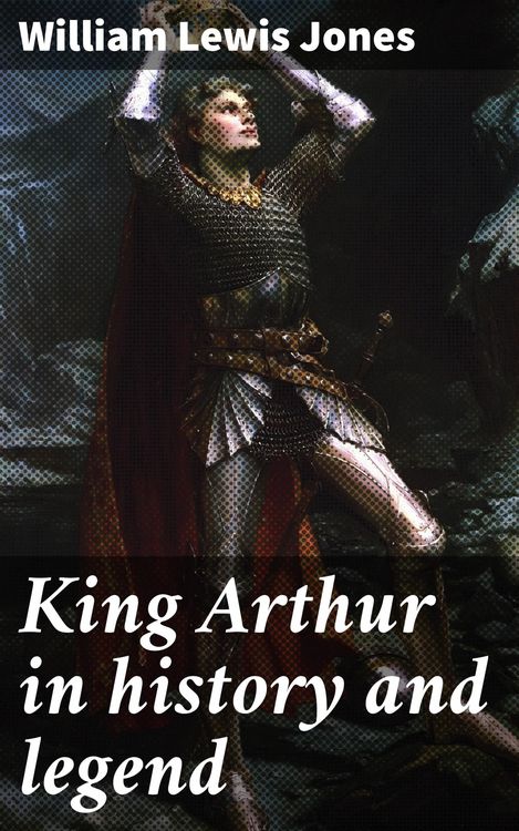 Produktbild: King Arthur in history and legend