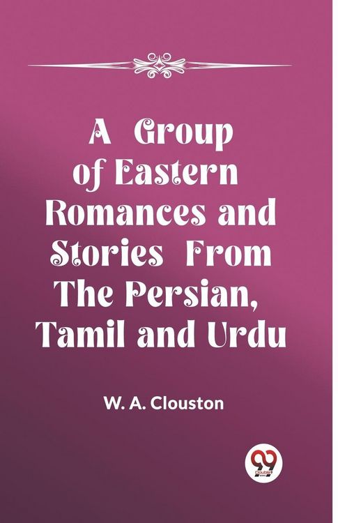 Produktbild: A Group of Eastern Romances and Stories from the Persian, Tamil and Urdu
