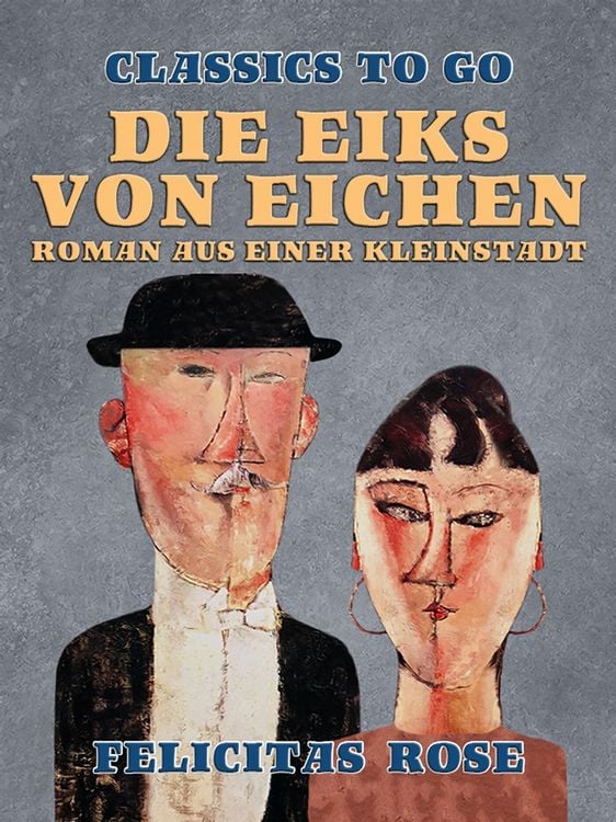 Produktbild: Die Eiks von Eichen, Roman aus einer Kleinstadt