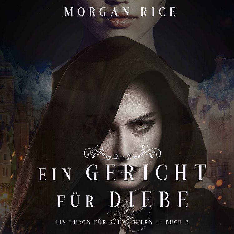 Produktbild: Ein Gericht f&uuml;r Diebe (Ein Thron f&uuml;r Schwestern&mdash;Buch Zwei)
