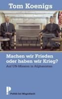 Bild vom Artikel Machen wir Frieden oder haben wir Krieg? vom Autor Tom Koenigs