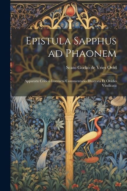 Produktbild: Epistula Sapphus ad Phaonem: Apparatu Critico Instructa Commentario Illustrata et Ovidio Vindicata