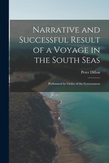 Produktbild: Narrative and Successful Result of a Voyage in the South Seas: Performed by Order of the Government