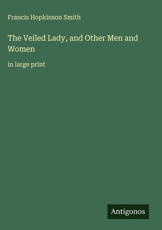 Produktbild: The Veiled Lady, and Other Men and Women