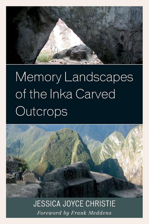Produktbild: Memory Landscapes of the Inka Carved Outcrops