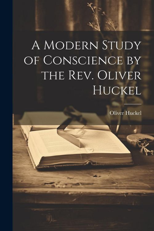 Produktbild: A Modern Study of Conscience by the Rev. Oliver Huckel