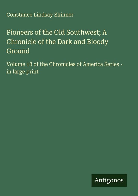 Produktbild: Pioneers of the Old Southwest; A Chronicle of the Dark and Bloody Ground