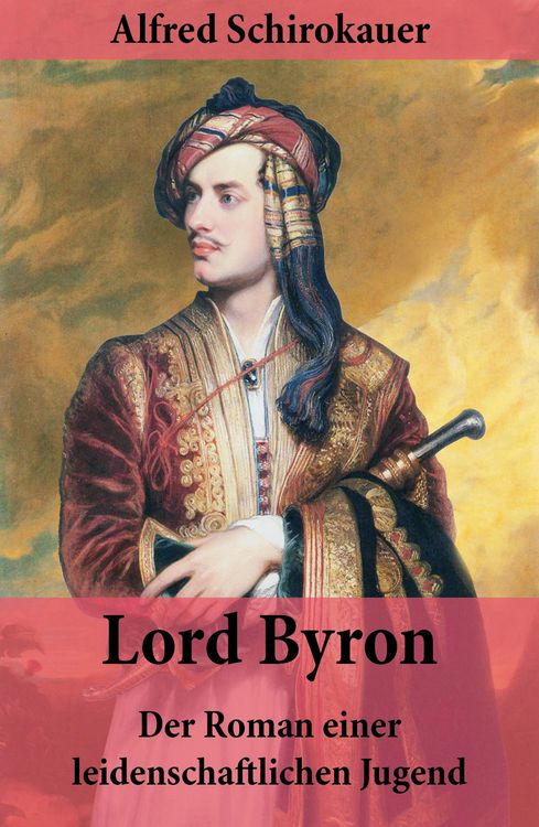 Produktbild: Lord Byron - Der Roman einer leidenschaftlichen Jugend