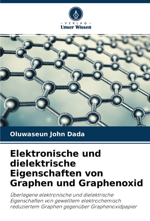 Produktbild: Elektronische und dielektrische Eigenschaften von Graphen und Graphenoxid