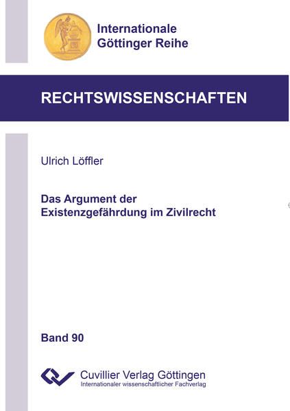Produktbild: Das Argument der Existenzgef&auml;hrdung im Zivilrecht