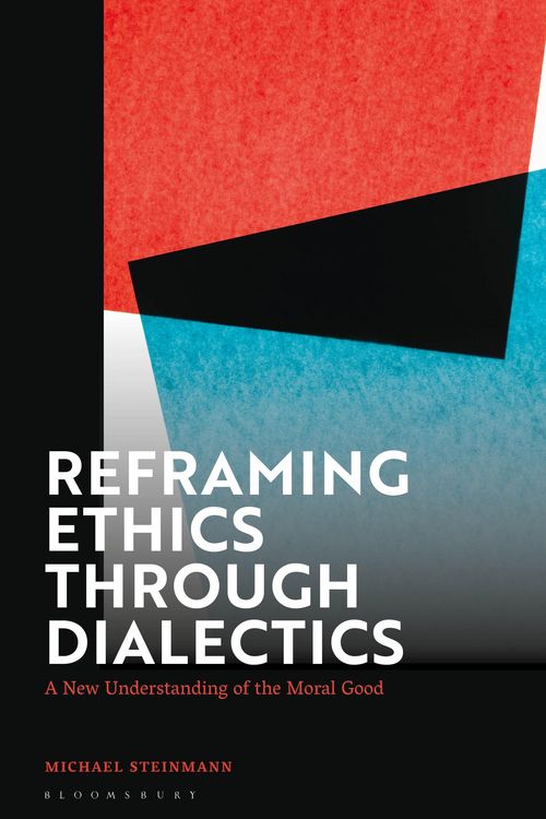 Produktbild: Steinmann, M: Reframing Ethics Through Dialectics