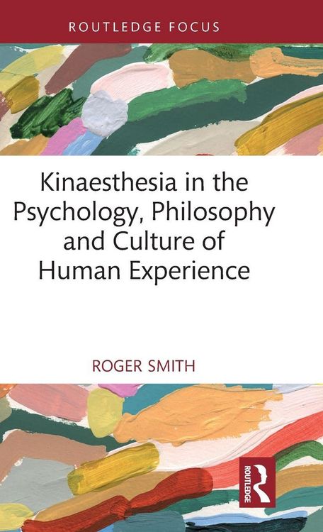 Produktbild: Kinaesthesia in the Psychology, Philosophy and Culture of Human Experience