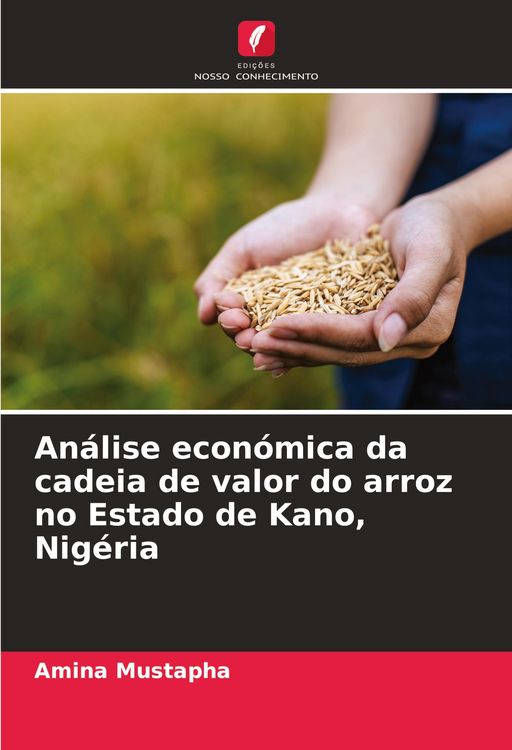 Produktbild: An&aacute;lise econ&oacute;mica da cadeia de valor do arroz no Estado de Kano, Nig&eacute;ria