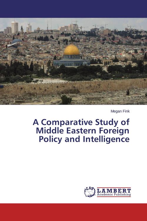 Produktbild: A Comparative Study of Middle Eastern Foreign Policy and Intelligence