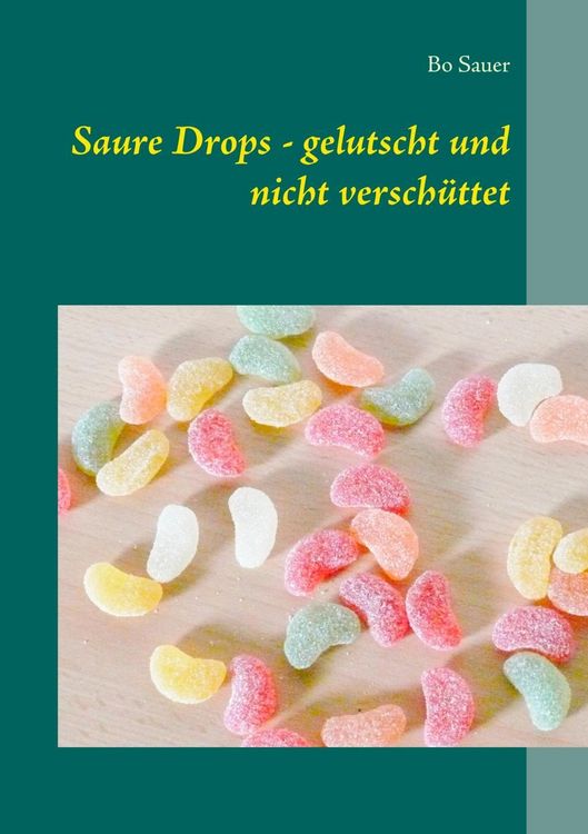 Produktbild: Saure Drops - gelutscht und nicht versch&uuml;ttet