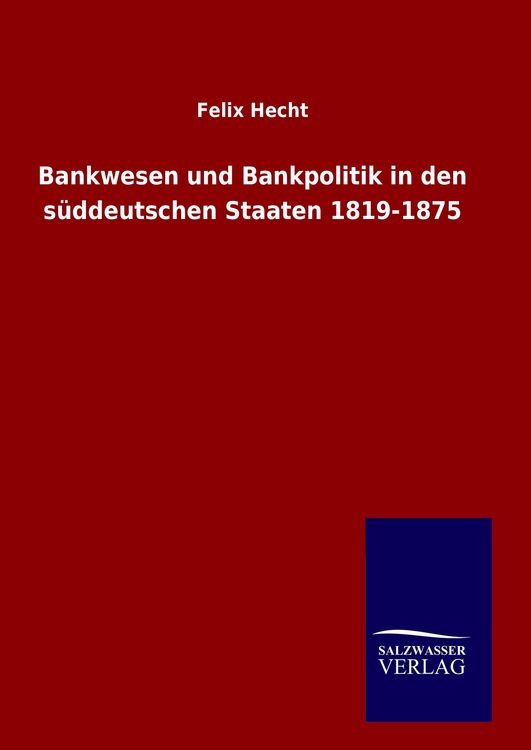 Produktbild: Bankwesen und Bankpolitik in den s&uuml;ddeutschen Staaten 1819-1875