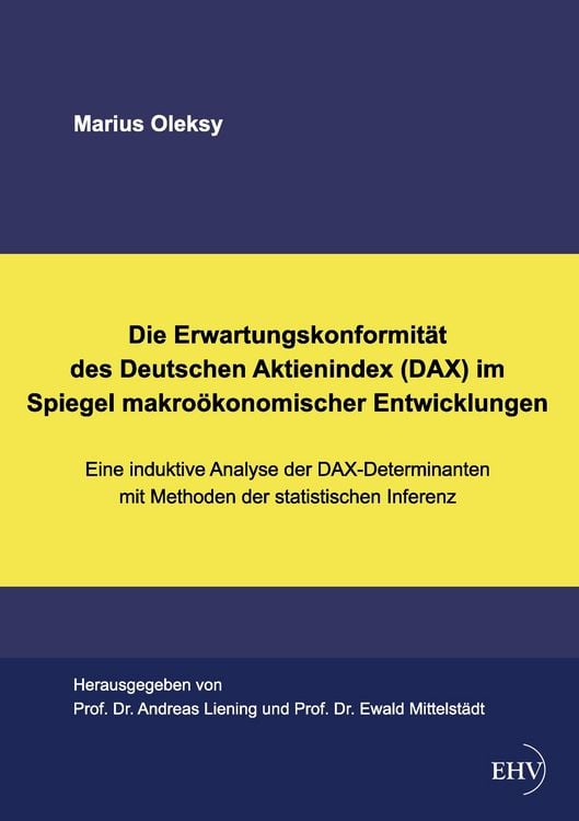 Produktbild: Die Erwartungskonformit&auml;t des Deutschen Aktienindex (DAX) im Spiegel makro&ouml;konomischer Entwicklungen