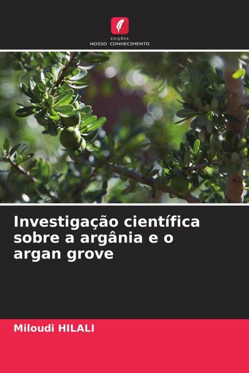 Produktbild: Investiga&ccedil;&atilde;o cient&iacute;fica sobre a arg&acirc;nia e o argan grove