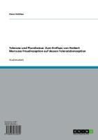 Produktbild: Toleranz und Pluralismus: Zum Einfluss von Herbert Marcuses Freudrezeption auf dessen Toleranzkonzeption