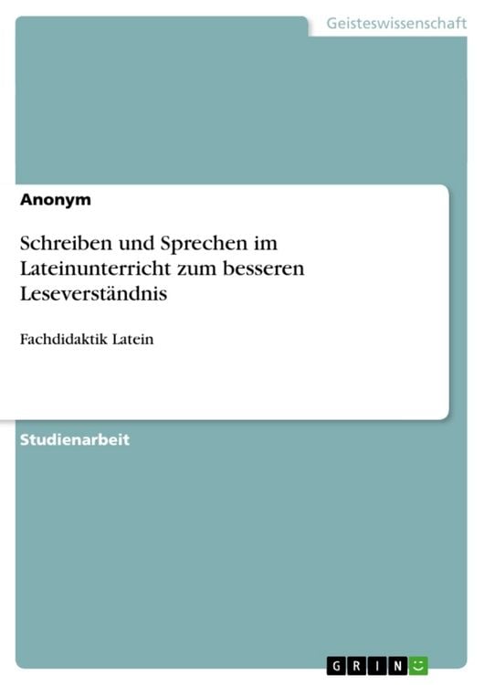 Produktbild: Schreiben und Sprechen im Lateinunterricht zum besseren Leseverst&auml;ndnis