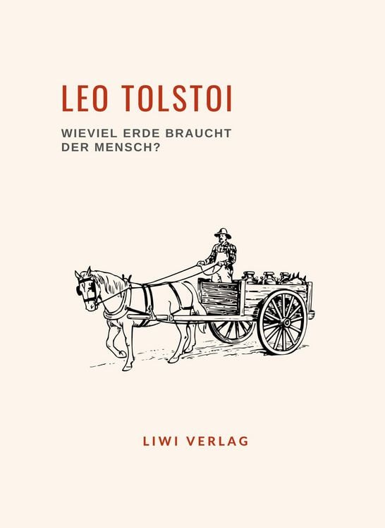 Produktbild: Leo Tolstoi: Wieviel Erde braucht der Mensch? Neuausgabe